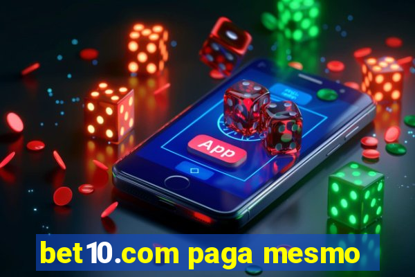 bet10.com paga mesmo